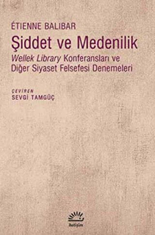 Şiddet ve Medenilik - İletişim Yayınevi