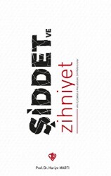 Şiddet ve Zihniyet Aile İçi Şiddetle Mücadelede Dini Referanslar - Türkiye Diyanet Vakfı Yayınları