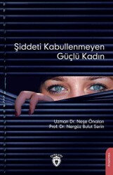 Şiddeti Kabullenmeyen Güçlü Kadın - Dorlion Yayınları
