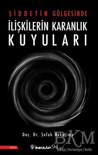 Şiddetin Gölgesinde İlişkilerin Karanlık Kuyuları - İnkılap Kitabevi