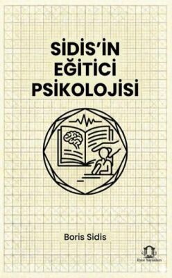 Sidis’in Eğitici Psikolojisi - 1