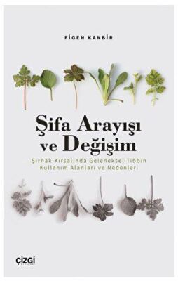 Şifa Arayışı ve Değişim - Şırnak Kırsalında Geleneksel Tıbbın Kullanım Alanları ve Nedenleri - 1