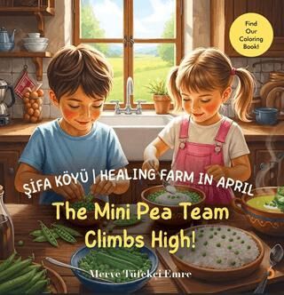 Şifa Köyü - Healing Farm in April – The Mini Pea Team Climbs High! - 1