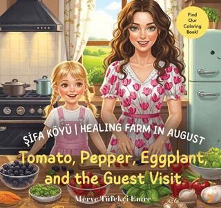 Şifa Köyü - Healing Farm in August – Tomato, Pepper, Eggplant, and the Guest Visit - 1