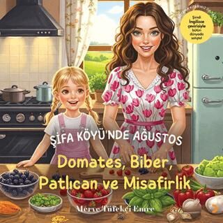 Şifa Köyü’nde Ağustos – Domates, Biber, Patlıcan ve Misafirlik - 1