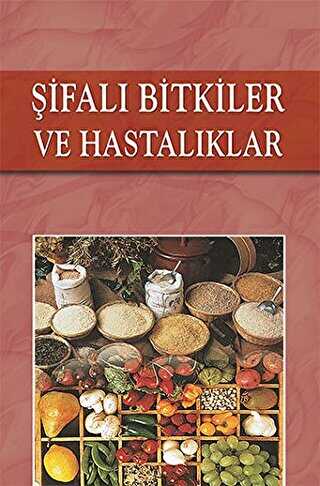Şifalı Bitkiler ve Hastalıklar - Akpınar Yayınları