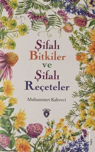 Şifalı Bitkiler ve Şifalı Reçeteler - Dorlion Yayınları