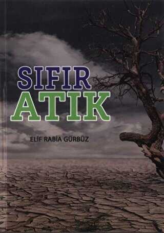 Sıfır Atık - Yazarın Kendi Yayını - Elif Rabia Gürbüz