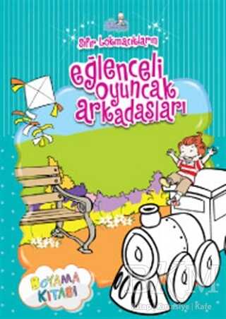 Sıfır Lokmacıkların Eğlenceli Oyuncak Arkadaşları - Sıfıraltı Yayıncılık