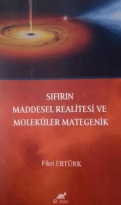 Sıfırın Maddesel Realitesi ve Moleküler Mategenik - 1
