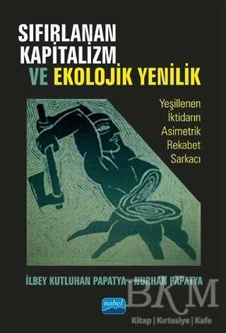 Sıfırlanan Kapitalizm ve Ekolojik Yenilik - Nobel Akademik Yayıncılık