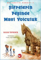 Şifrelerin Peşinde Mavi Yolculuk - Matematik Romanı 3 - Beyaz Balina Yayınları