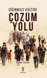 Sığınmacı Krizine Çözüm Yolu - Yeniyüzyıl Yayınları