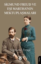 Sigmund Freud ve Eşi Martha’nın Mektuplaşmaları - Dorlion Yayınları