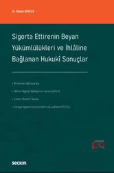 Sigorta Ettirenin Beyan Yükümlülükleri ve İhlaline Bağlanan Hukuki Sonuçlar - Seçkin Yayıncılık