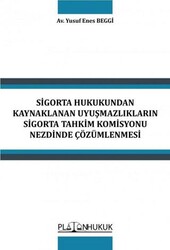 Sigorta Hukukundan Kaynaklanan Uyuşmazlıkların Sigorta Tahkim Komisyonu Nezdinde Çözümlenmesi - Platon Hukuk