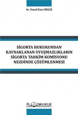Sigorta Hukukundan Kaynaklanan Uyuşmazlıkların Sigorta Tahkim Komisyonu Nezdinde Çözümlenmesi - 1