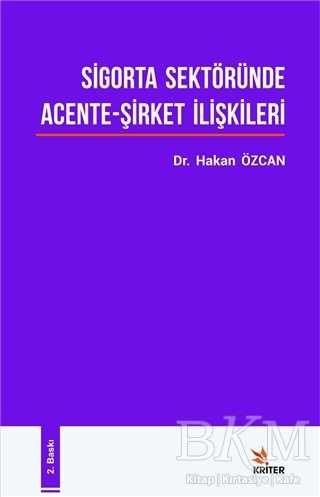 Sigorta Sektöründe Acente - Şirket İlişkileri - Kriter Yayınları