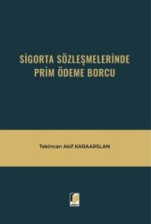 Sigorta Sözleşmelerinde Prim Ödeme Borcu - Adalet Yayınevi