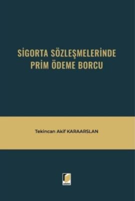 Sigorta Sözleşmelerinde Prim Ödeme Borcu - 1
