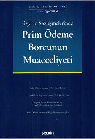 Sigorta Sözleşmelerinde Prim Ödeme Borcunun Muacceliyeti - Seçkin Yayıncılık