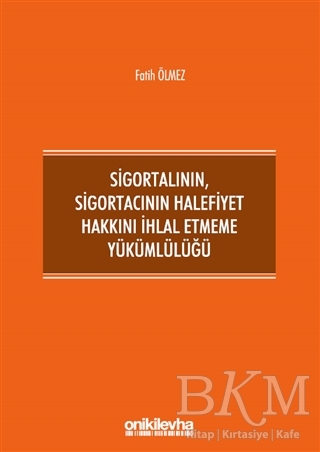 Sigortalının,Sigortacının Halefiyet Hakkını İhlal Etmeme Yükümlülüğü - 1