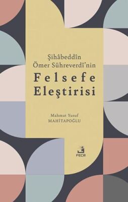 Şihabeddin Ömer Su¨hreverdi’nin Felsefe Eleştirisi - 1