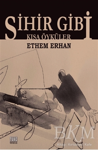 Sihir Gibi - Tunç Yayıncılık