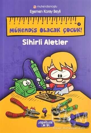 Sihirli Aletler - Mühendis Olacak Çocuk! - Yediveren Çocuk