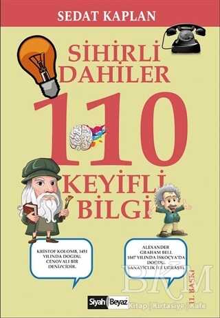 Sihirli Dahiler 110 Keyifli Bilgi - Siyah Beyaz Yayınları