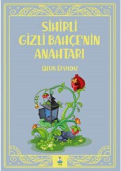 Sihirli Gizli Bahçe’nin Anahtarı - Luna Çocuk Yayınları