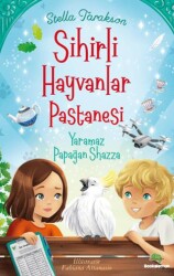 Sihirli Hayvanlar Pastanesi - Yaramaz Papağan Shazza - Bookalemun Yayınevi