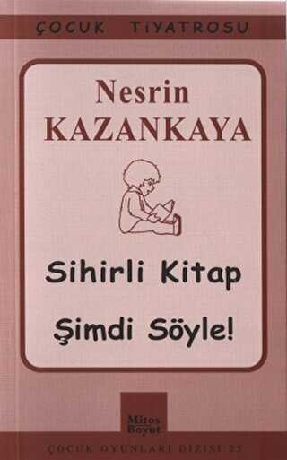 Sihirli Kitap - Şimdi Söyle! - Mitos Boyut Yayınları