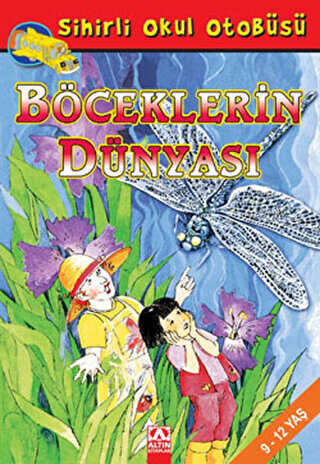 Sihirli Okul Otobüsü Böceklerin Dünyası - Altın Kitaplar