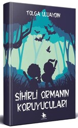 Sihirli Ormanın Koruyucuları - Cadı Yayınları