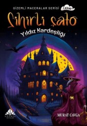 Sihirli Şato Yıldız Kardeşliği - Görmek Yayınları