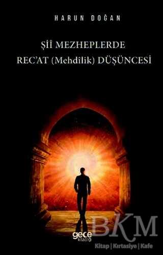 Şii Mezheplerde Rec`at Mehdilik Düşüncesi - Gece Kitaplığı