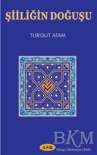 Şiiliğin Doğuşu - Asr Yayınları