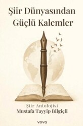 Şiir Dünyasından Güçlü Kalemler - Vova Yayınları