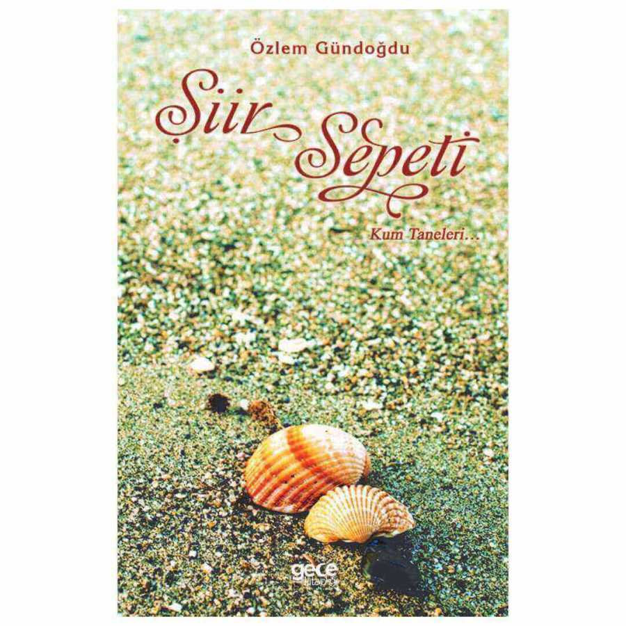 Şiir Sepeti - Kum Taneleri... - Gece Kitaplığı