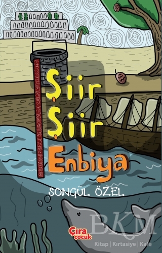 Şiir Şiir Enbiya - Çıra Çocuk Yayınları
