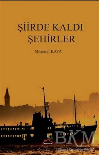 Şiirde Kaldı Şehirler - Kırmızı Çatı Yayınları