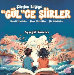 Şiirden Bilgiye Gül Ce Şiirler - Okur Çocuk