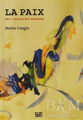Şiire ve Hayata Dair Denemeler La PaiX - Şiirden Yayıncılık