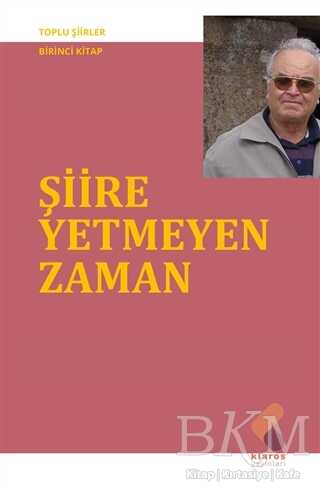 Şiire Yetmeyen Zaman - Klaros Yayınları