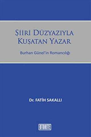 Şiiri Düzyazıyla Kuşatan Yazar - Otorite Yayınları
