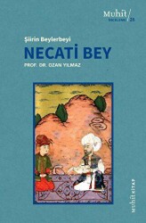 Şiirin Beylerbeyi Necati Bey - Muhit Kitap