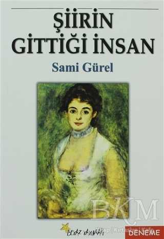 Şiirin Gittiği İnsan - Beyaz Yayınları