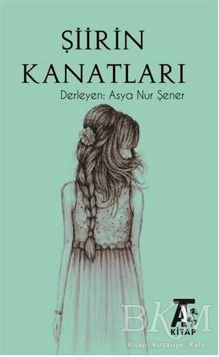 Şiirin Kanatları - Kitap At Yayınları
