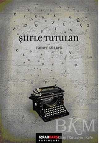 Şiirle Tutulan - Karşı Yayınları